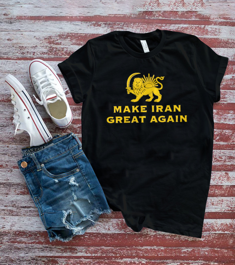 Make Iran Great Again Lion And Sword T-Shirt