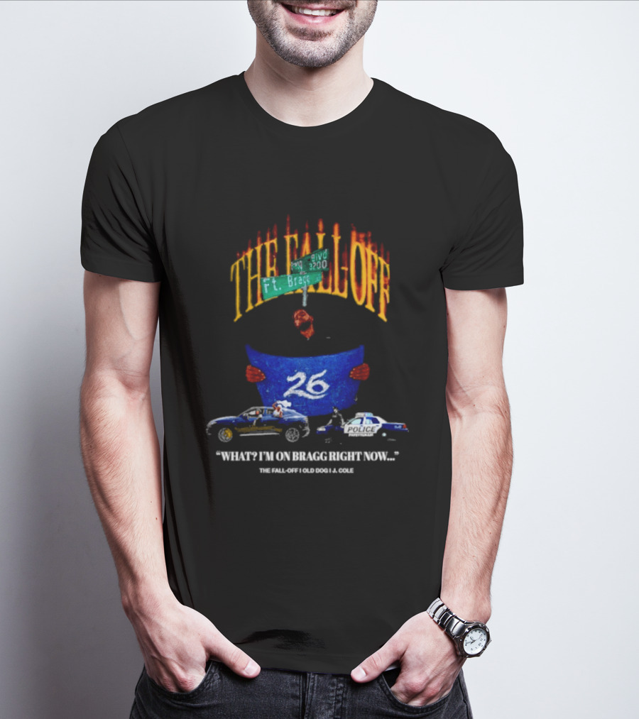 The Fall Off Ft Bragg Street Sign 26 Cars Bragg Right Now T-Shirt