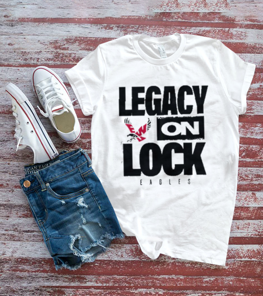 Eastern Washington Eagles Legacy On Lock Basketball T-Shirt