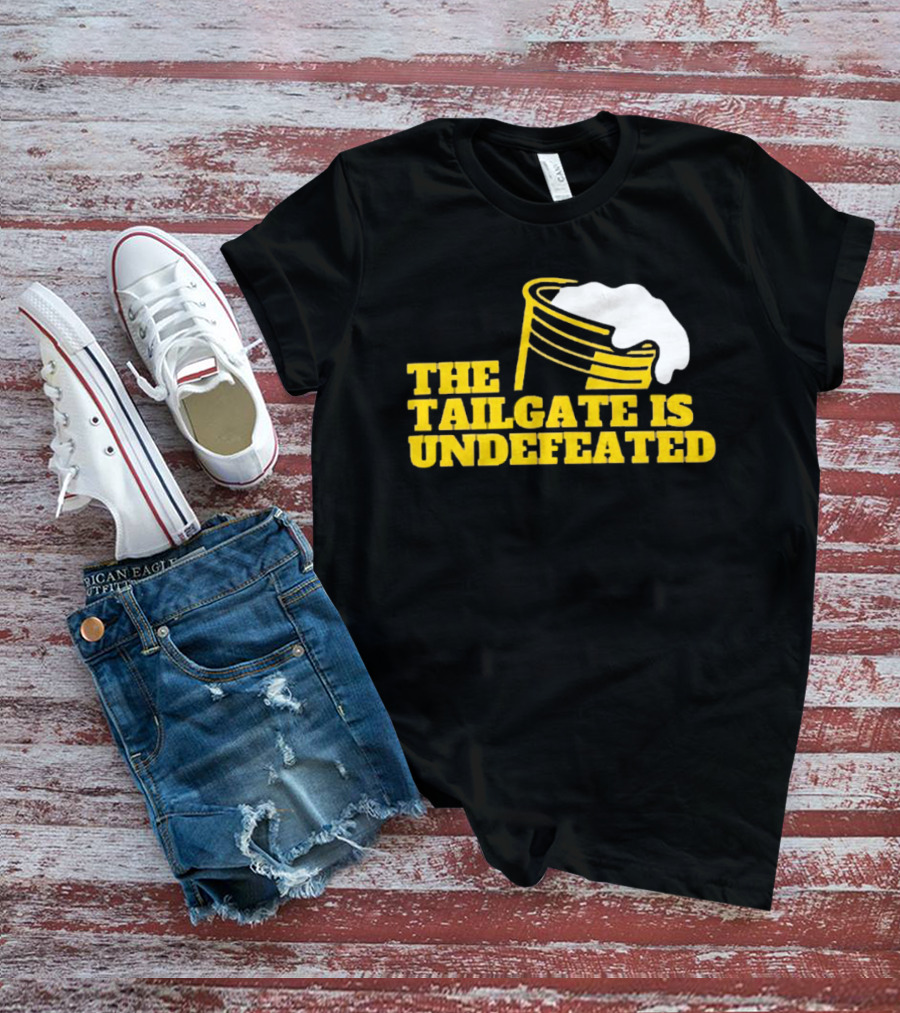 The Tailgate Is Undefeated Michigan Wolverines Football T-Shirt