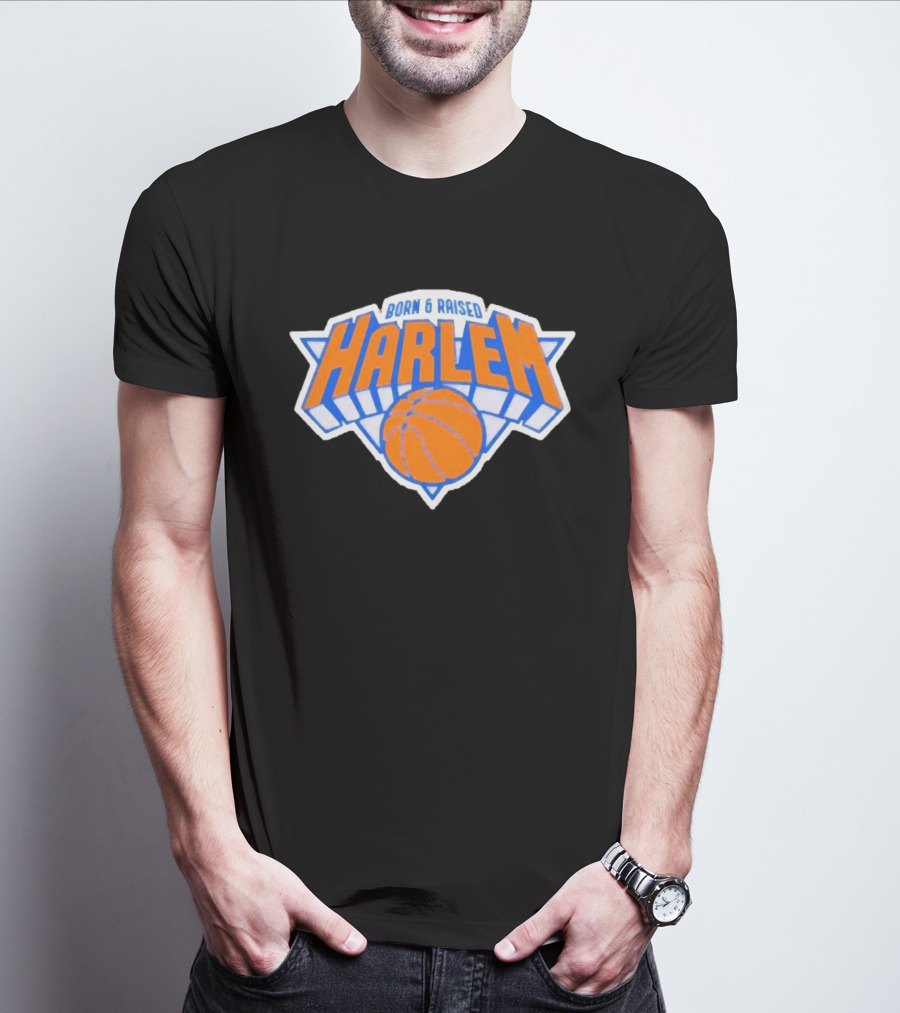 Born And Raised Harlem New York Knicks Basketball T-Shirt