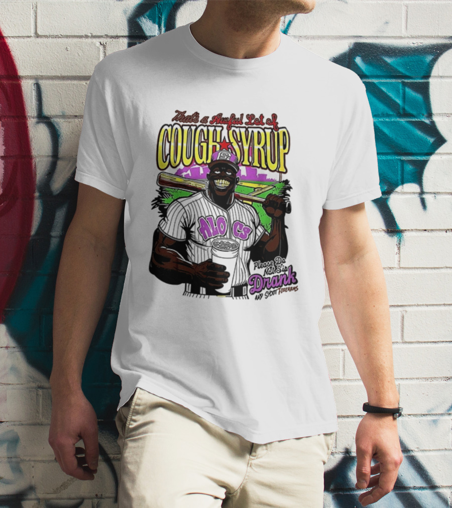 That's A Awful Lot Of Cough Syrup M.O.C Drank On Ya Boy Forever T-Shirt