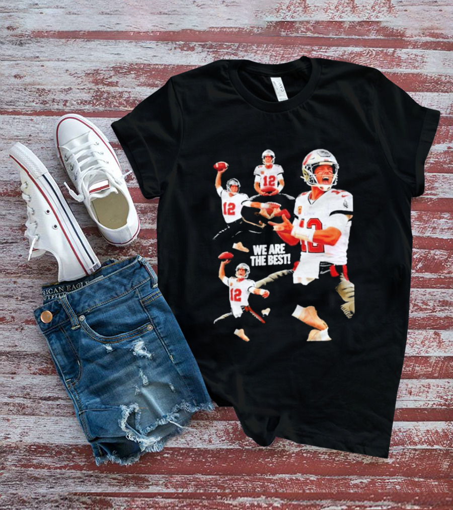 Tom Brady Tampa Bay Buccaneers Quarterback We Are The Best T-Shirt