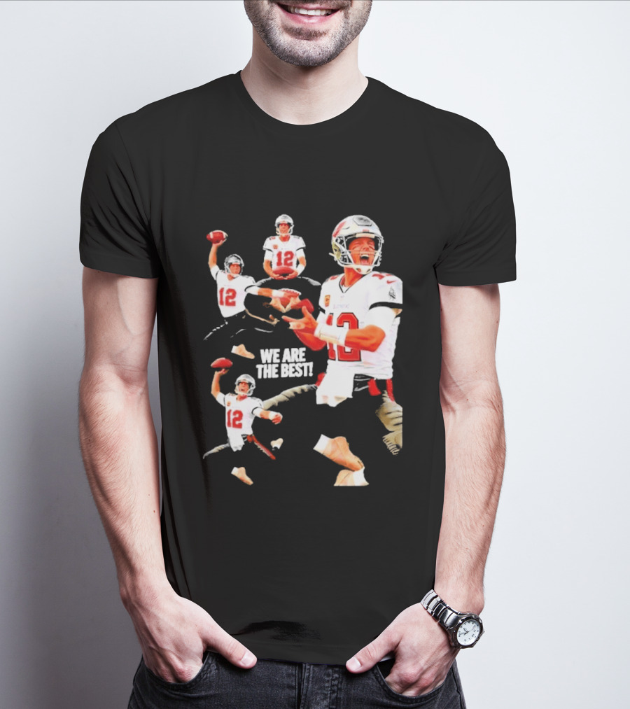 Tom Brady Tampa Bay Buccaneers Quarterback We Are The Best T-Shirt