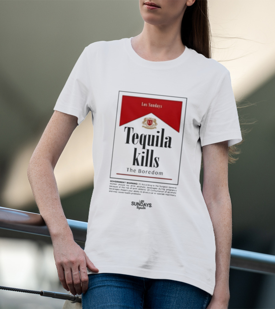 Los Sundays Tequila Kills The Boredom T-Shirt