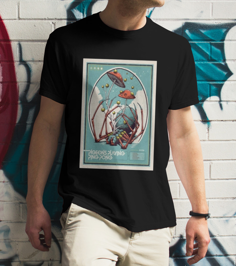 Pigeons Playing Ping Pong 2026 Tour With Mushroom Spider Cosmos T-Shirt