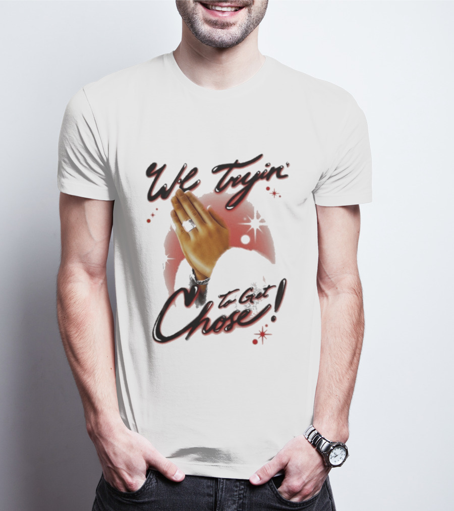 We Tryin' To Get Chose Prayer Hands Dios Did It Ourselves Ugk Crm T-Shirt