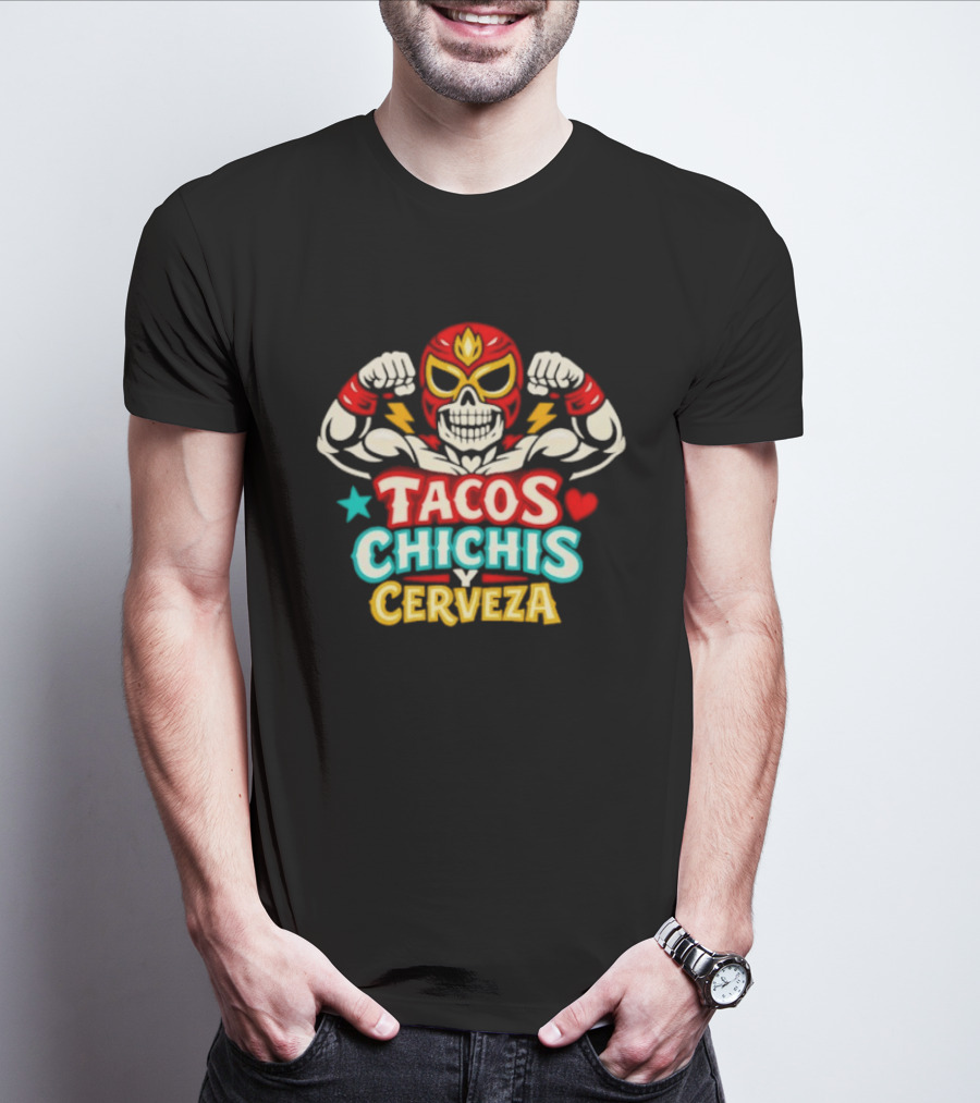Tacos Chichis Y Cerveza Luchador Mask Flexing Muscles T-Shirt
