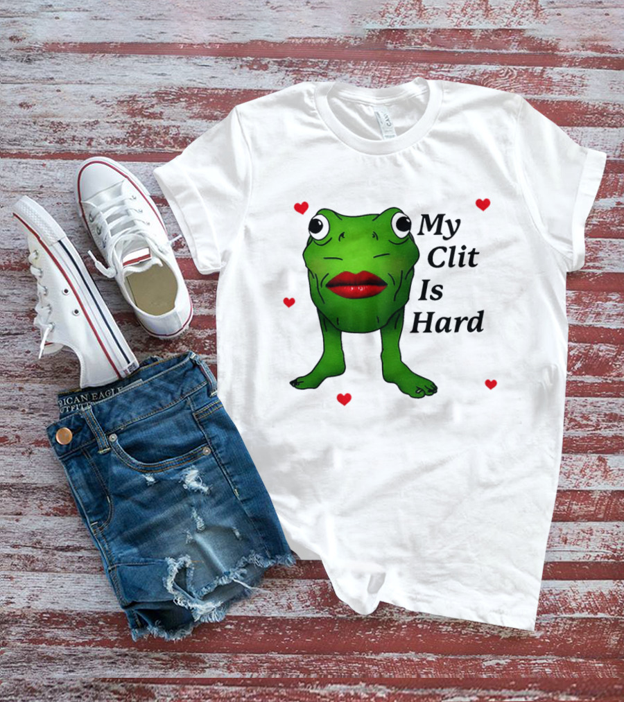Kiss Frog My Clit Is Hard Frog With Red Lips Hearts T-Shirt