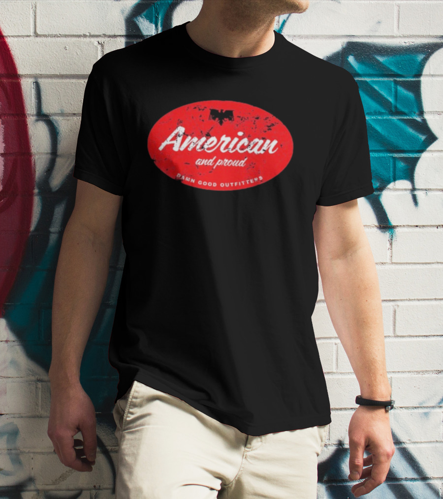 American And Proud Damn Good Outfitters Eagle T-Shirt
