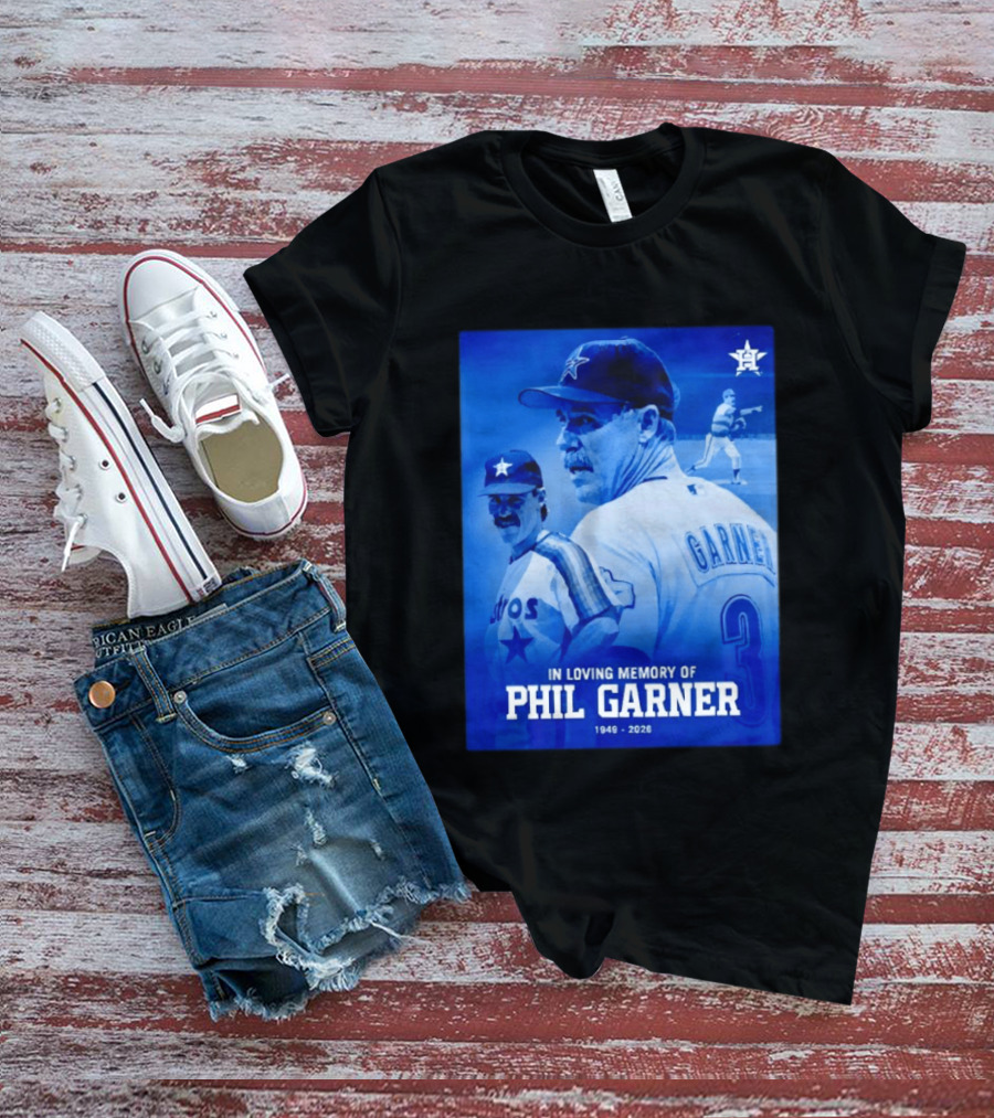 In Loving Memory Of Phil Garner Houston Astros 1949 2026 T-Shirt