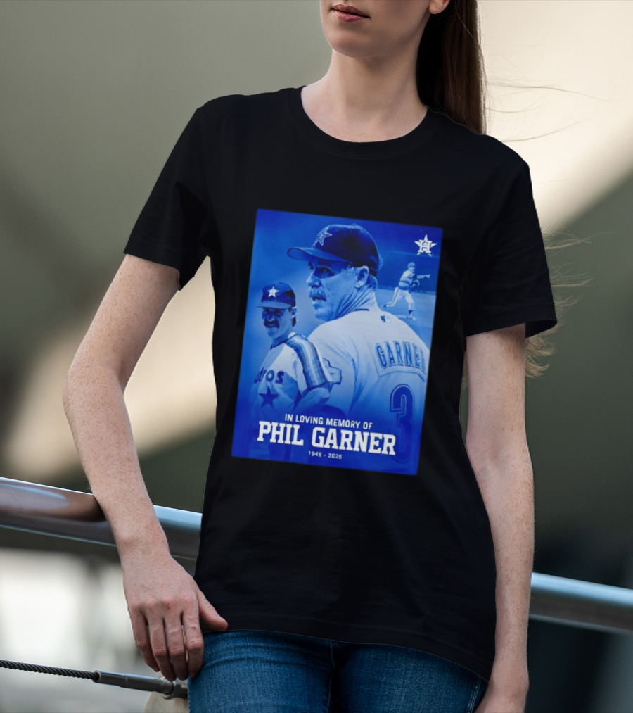 In Loving Memory Of Phil Garner Houston Astros 1949 2026 T-Shirt