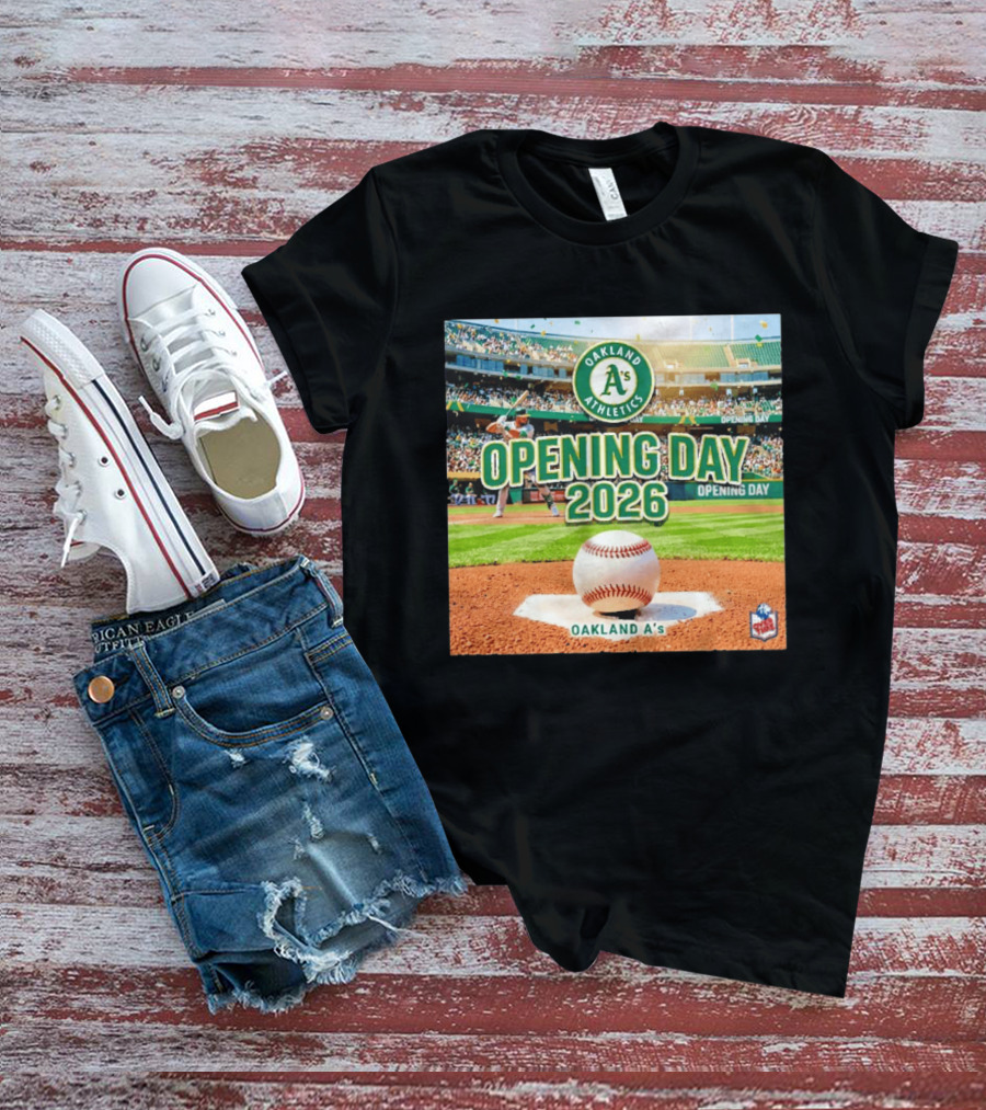 Oakland Athletics Opening Day 2026 MLB Baseball Season Celebration T-Shirt