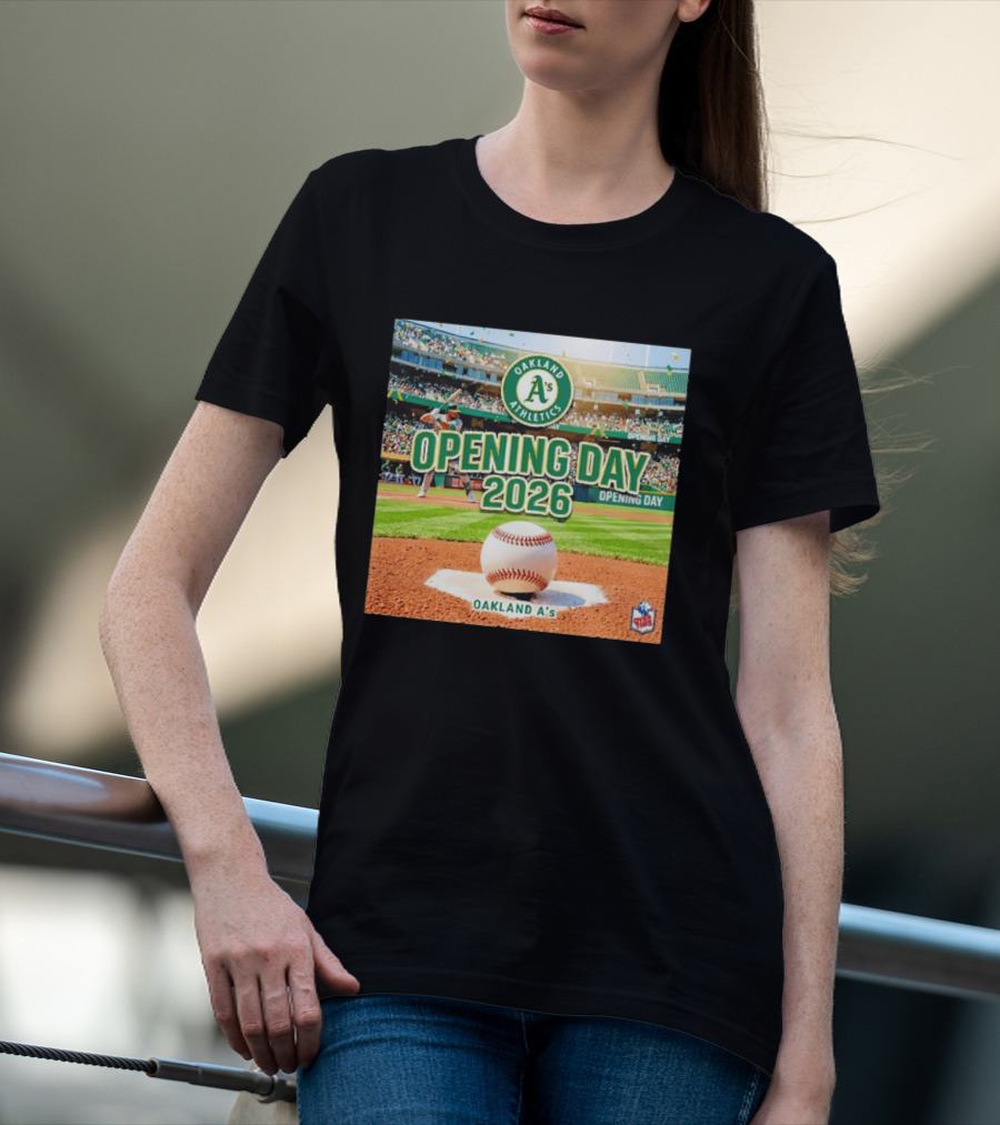 Oakland Athletics Opening Day 2026 MLB Baseball Season Celebration T-Shirt