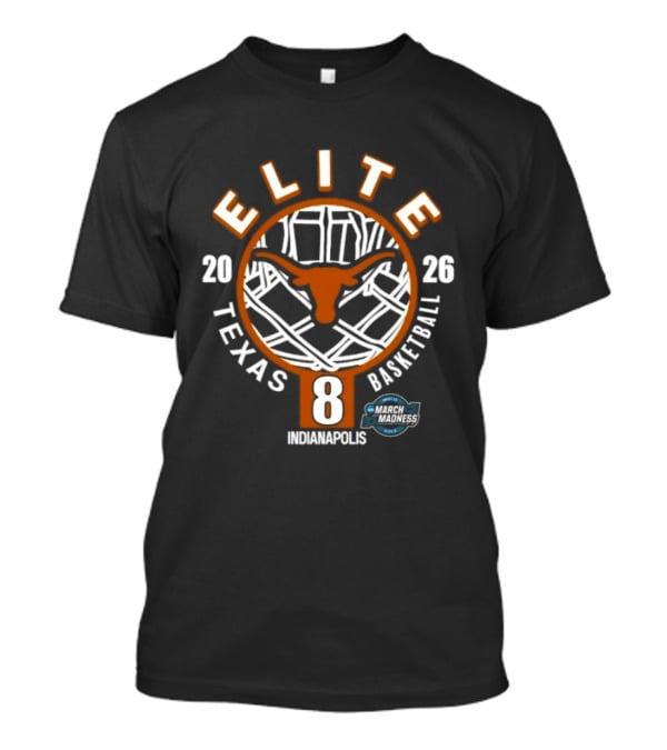 Texas Longhorns Elite Eight 2026 NCAA Men's Basketball Tournament Indianapolis T-Shirt