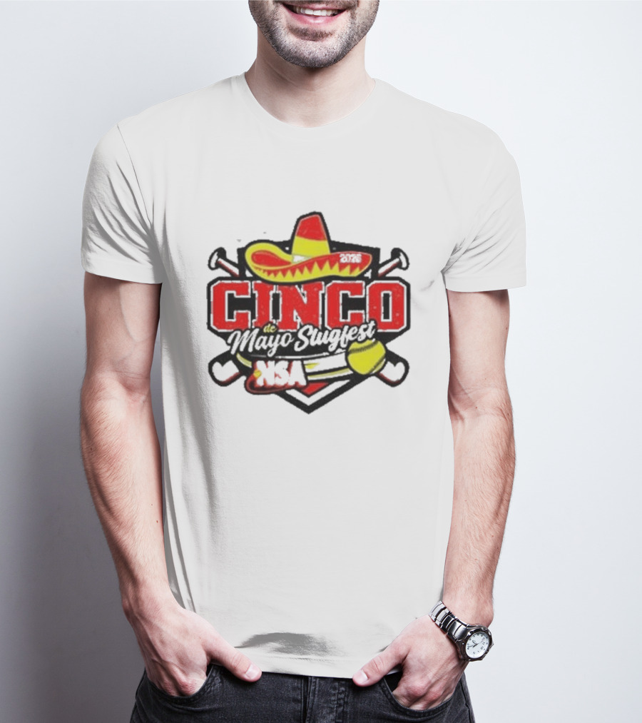 Cinco De Mayo Slugfest Fastpitch Tournament 2026 NSA T-Shirt