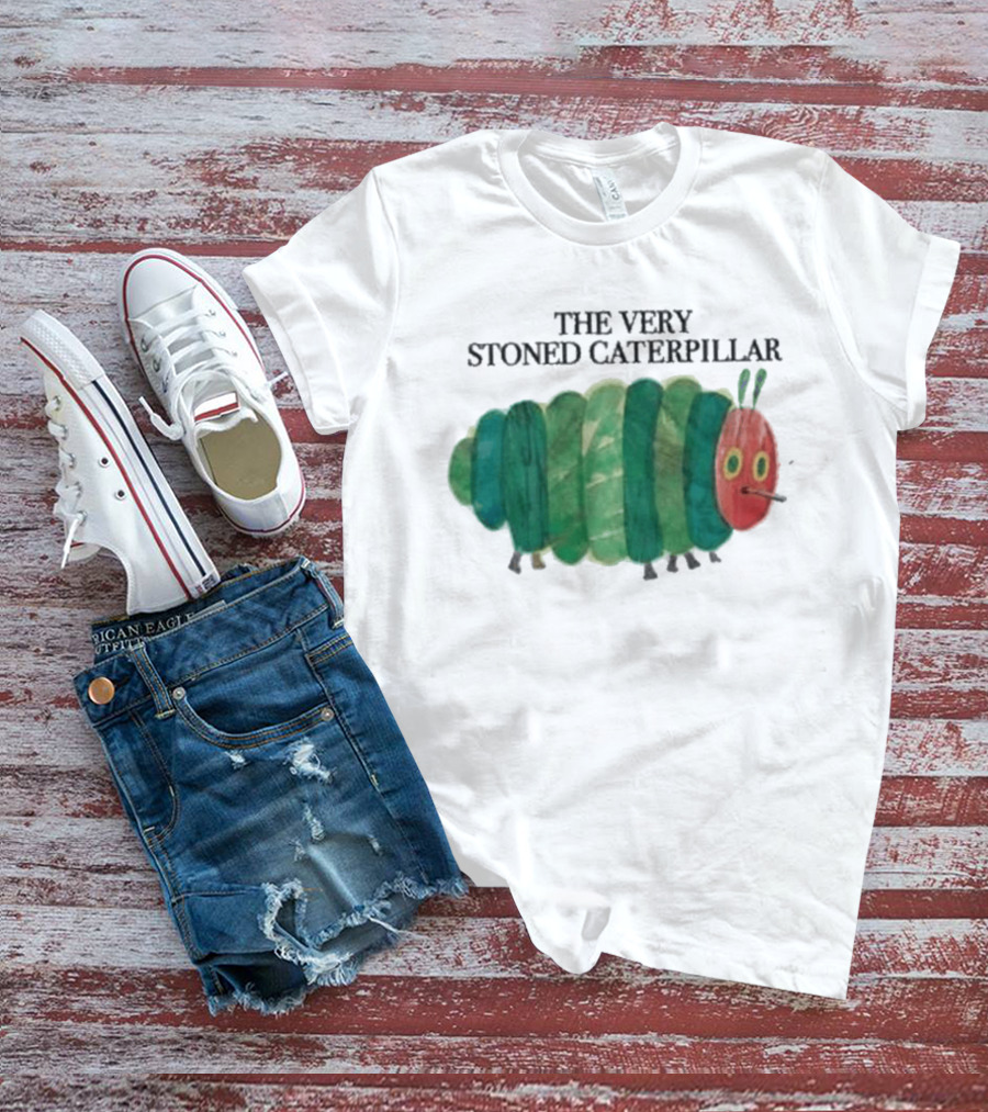The Very Stoned Caterpillar Meme Humor Weed T-Shirt