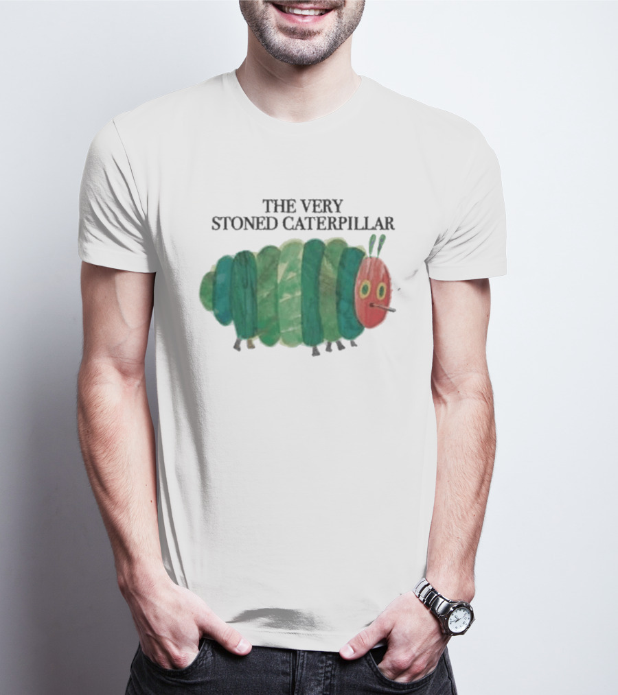 The Very Stoned Caterpillar Meme Humor Weed T-Shirt