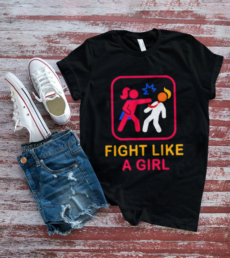 Fight Like A Girl Superhero Trump Ships Free T-Shirt