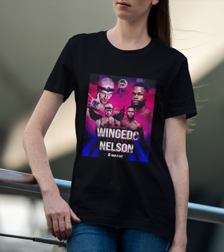FFL2 Wingedc Schuyler Vs Yve Nelson Flyweight Bout Mar 21 Saturday T-Shirt
