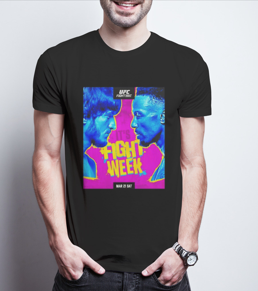 UFC Fight Night Movsar Evloev Vs Lerone Murphy It's Fight Week Mar 21 Sat T-Shirt
