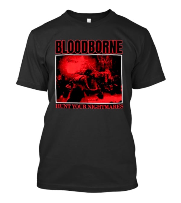Bloodborne Hunt Your Nightmares Red Hunter Gamers Merch Fan T-Shirt