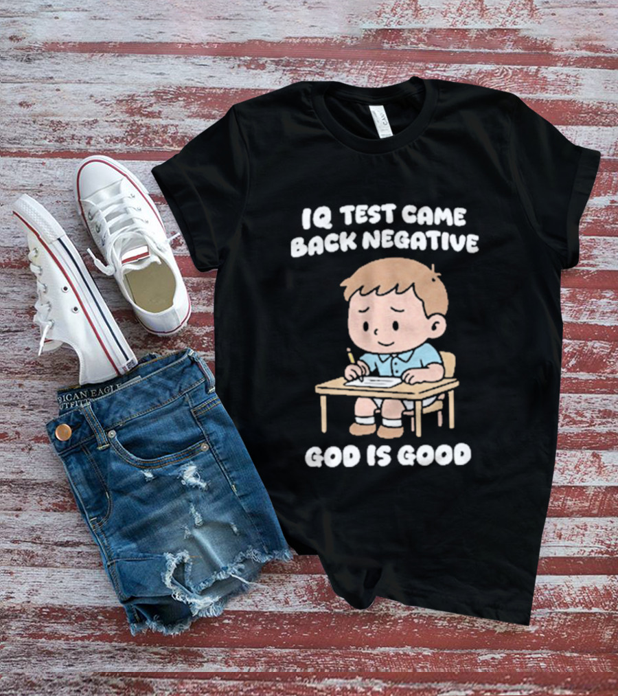 IQ Test Came Back Negative God Is Good Cute Cartoon Boy Drawing T-Shirt