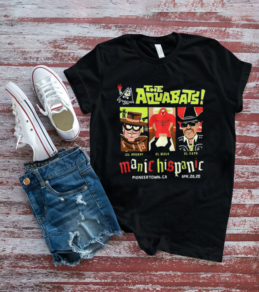 The Aquabats Manic Hispanic Pioneertown CA Event 4.28.2026 Featuring Mc Borf El Bima El Vato T-Shirt
