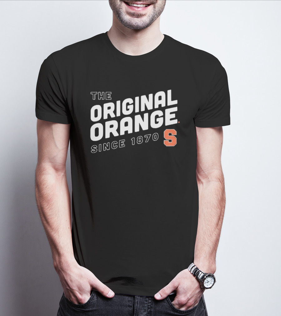 The Original Syracuse Orange S Since 1870 T-Shirt