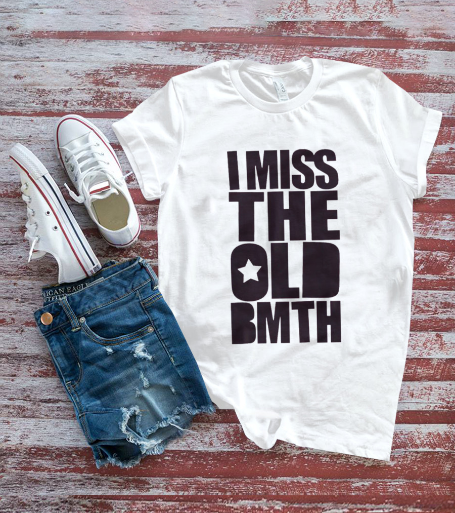 I Miss The Old BMTH Star T-Shirt