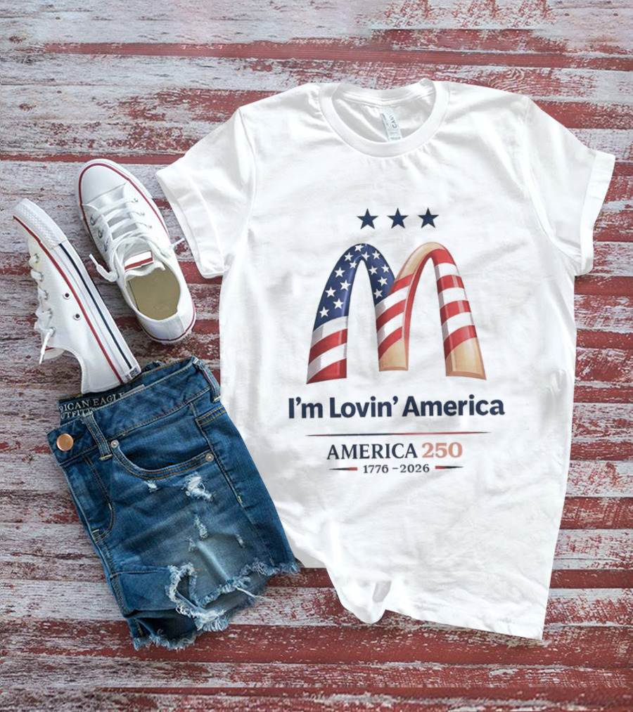 I'm Lovin' America USA 250th Birthday Celebration 1776 2026 T-Shirt