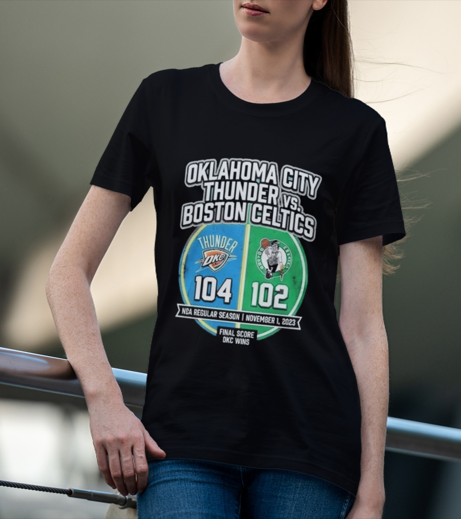 Oklahoma City Thunder Vs Boston Celtics NBA 104 102 October 2023 T-Shirt