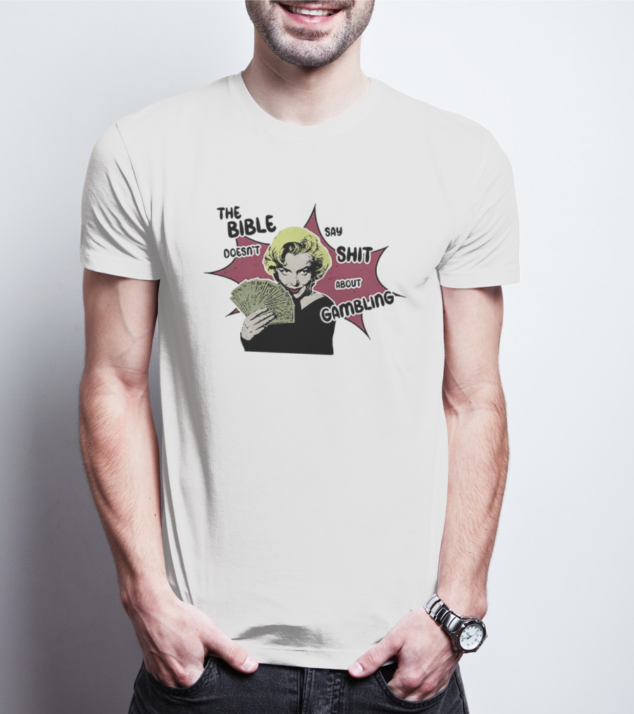 Marilyn Monroe The Bible Doesn't Say Shit About Gambling T-Shirt