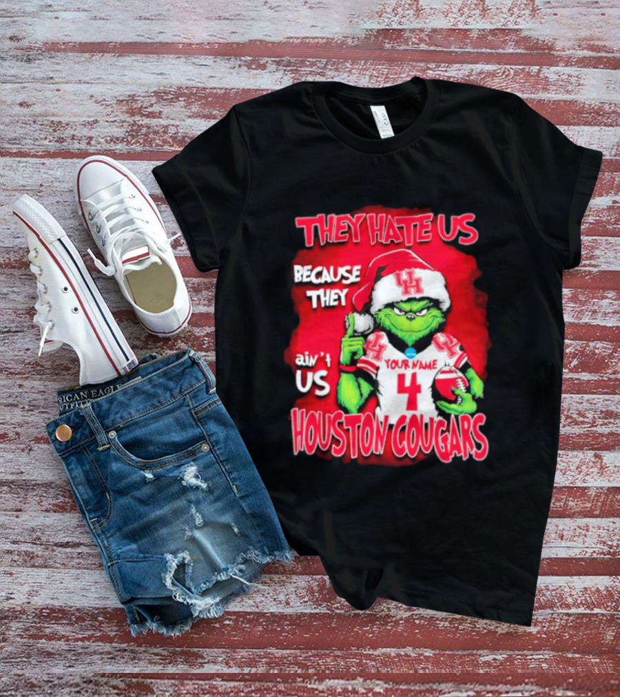 Grinch Santa They Hate Us Because They Ain't Us Houston Cougars Custom Your Name And Number T-Shirt