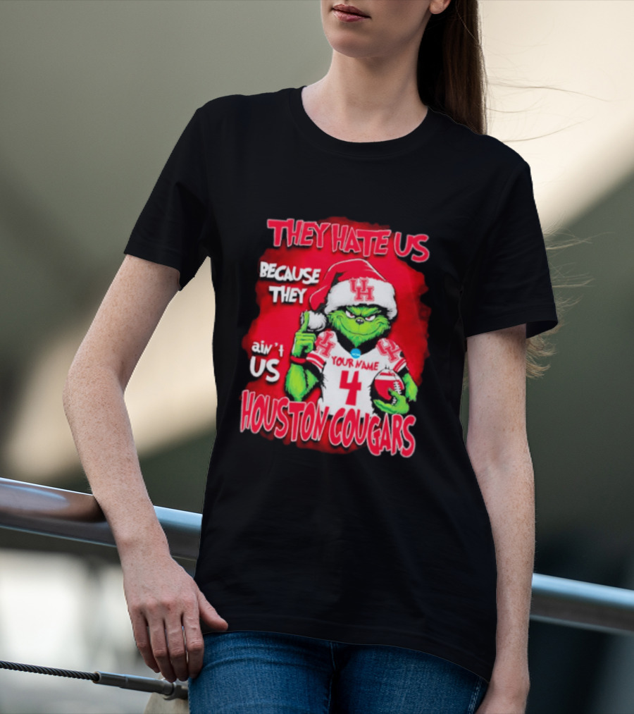 Grinch Santa They Hate Us Because They Ain't Us Houston Cougars Custom Your Name And Number T-Shirt