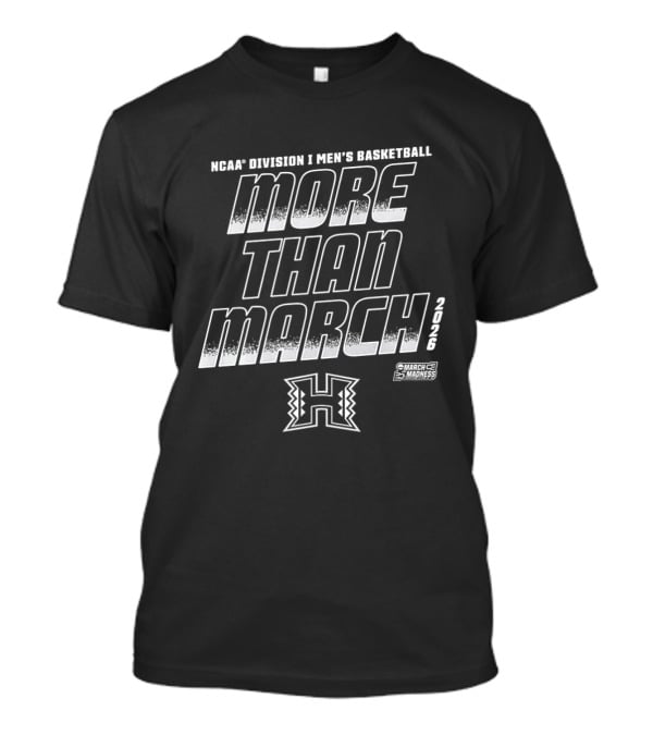 Hawaii Basketball More Than March NCAA D1 Men's Basketball T-Shirt