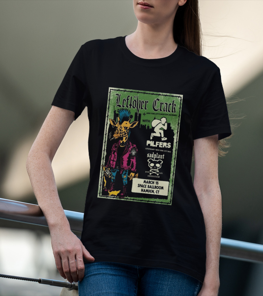 Leftöver Crack Pilfers Sadplant March 15 Space Ballroom Hamden CT T-Shirt