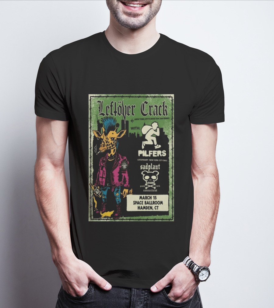 Leftöver Crack Pilfers Sadplant March 15 Space Ballroom Hamden CT T-Shirt