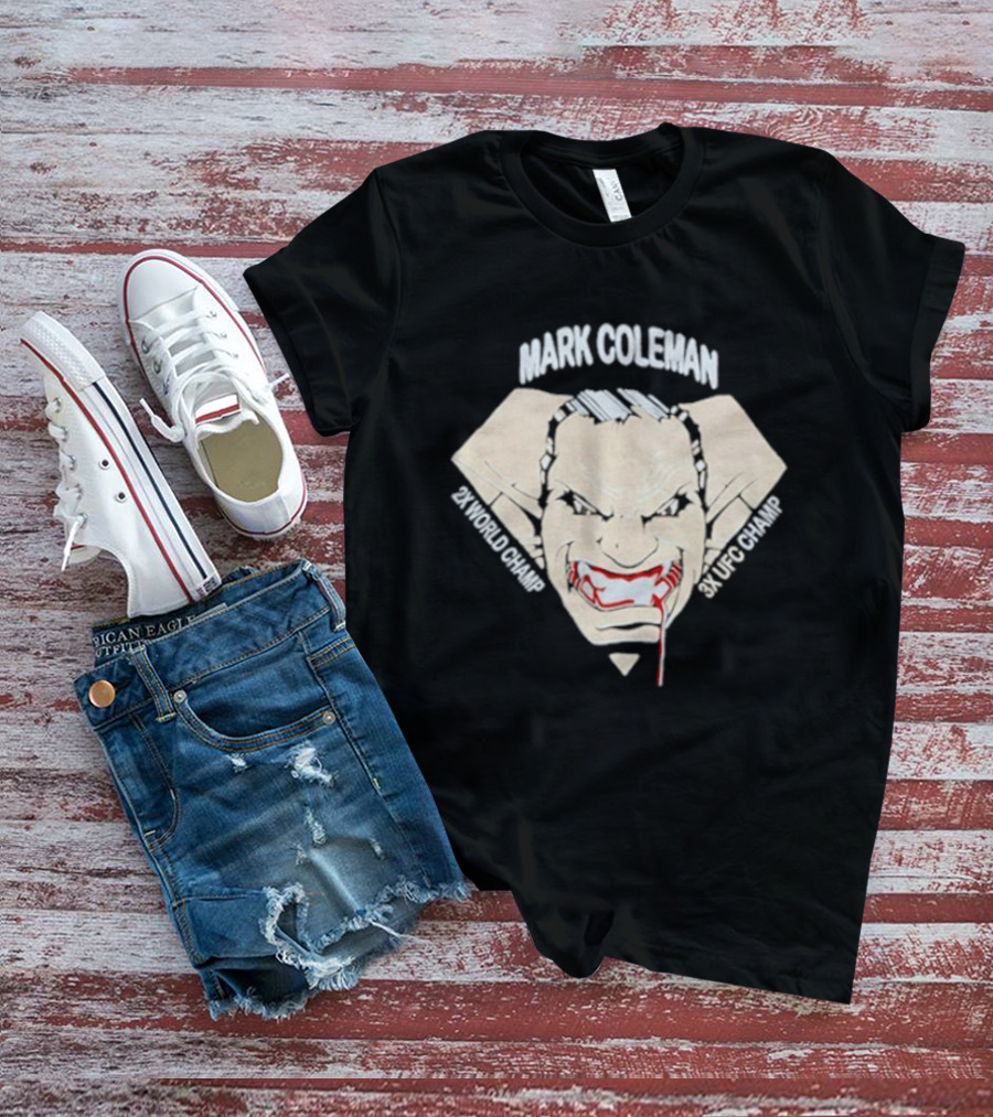 Mark Coleman 2X World Champ 3X UFC Champ Intense Fighter Face T-Shirt