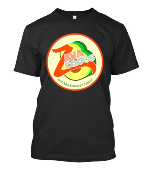 Zavacados Eastern Europe's Finest Avocado T-Shirt