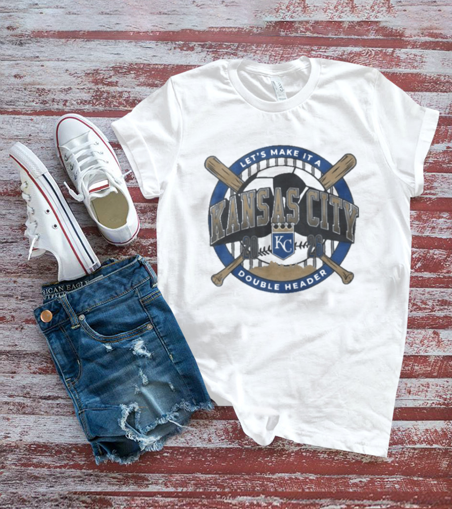 Kansas City Let's Make It A Double Header KC Royals Baseball Bats T-Shirt