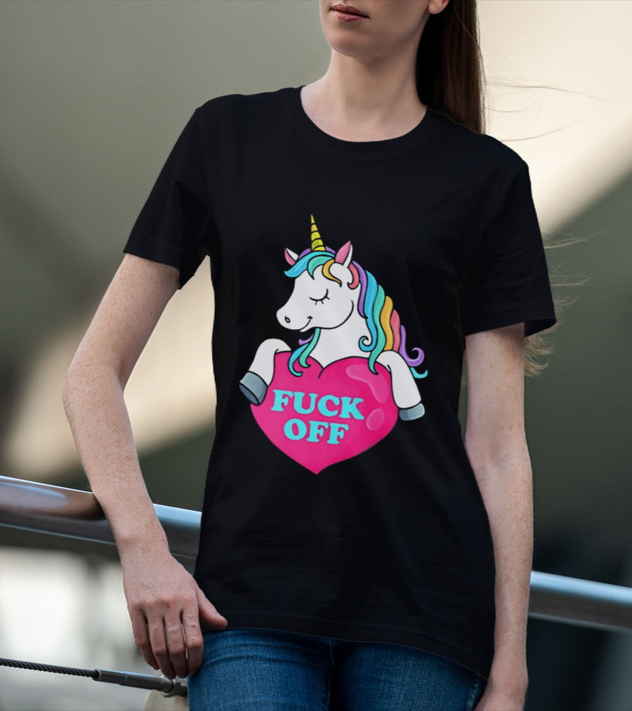 Unicorn Fuck Off Heart Rainbow Mane T-Shirt