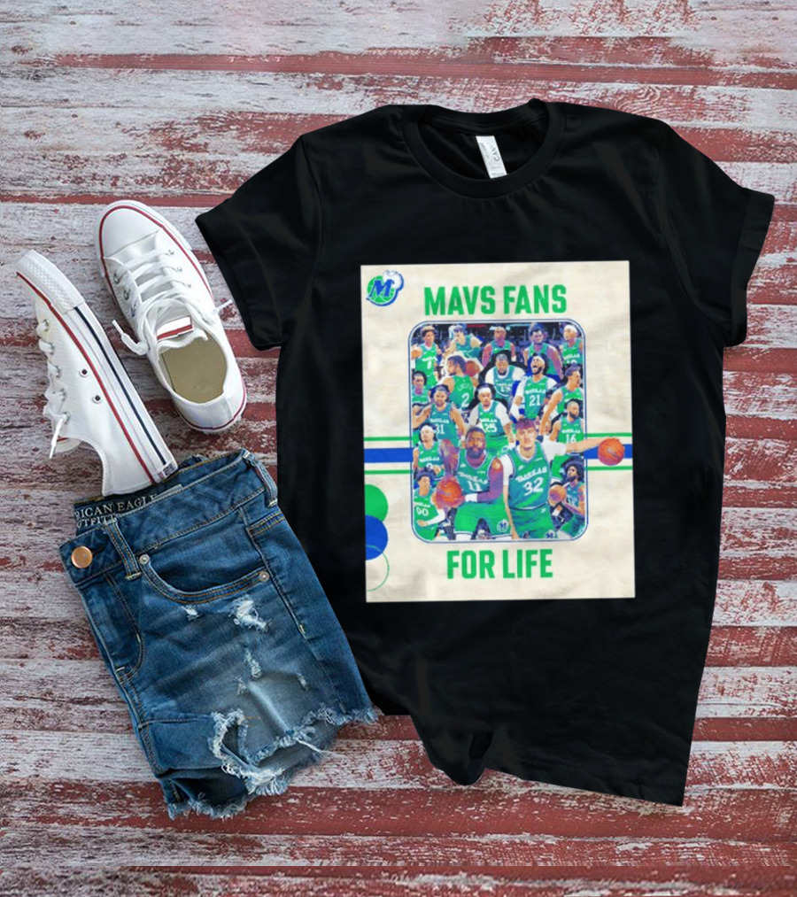 Mavs Fans For Life Dallas Mavericks Team Players T-Shirt