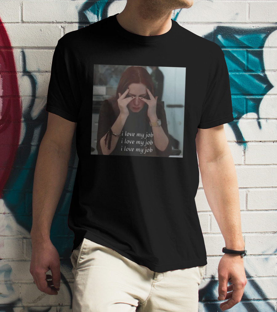 The Devil Wears Prada I Love My Job Stress Meme T-Shirt