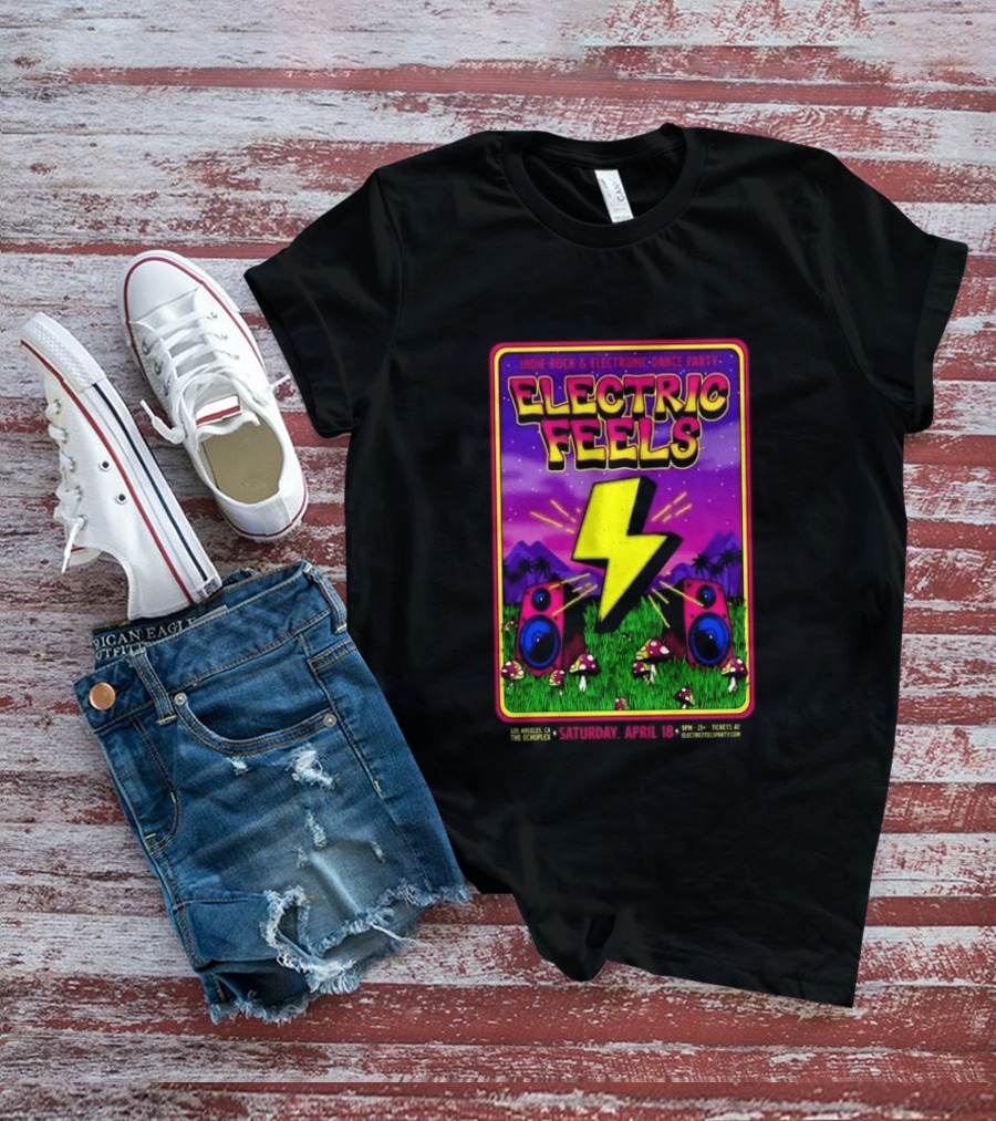 Electric Feels Indie Rock & Electronic Dance Party April 18 2026 Los Angeles The Complex T-Shirt