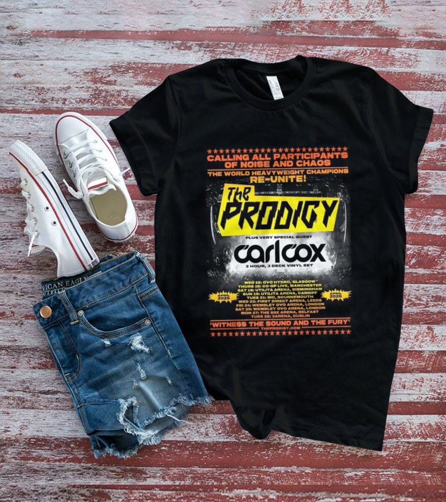 The Prodigy Noise And Chaos Tour 2026 With Carl Cox UK And Ireland Dates And Venues T-Shirt