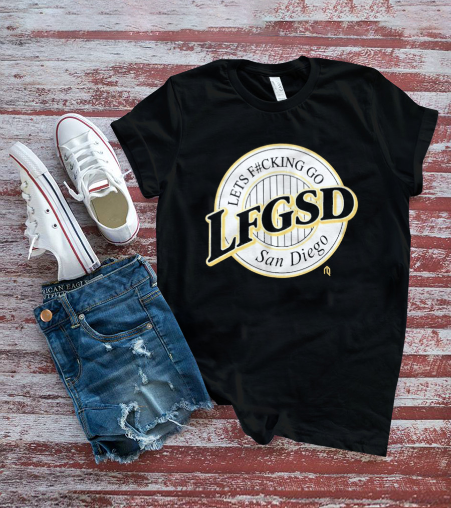 LFGSD Lets F#cking Go San Diego T-Shirt