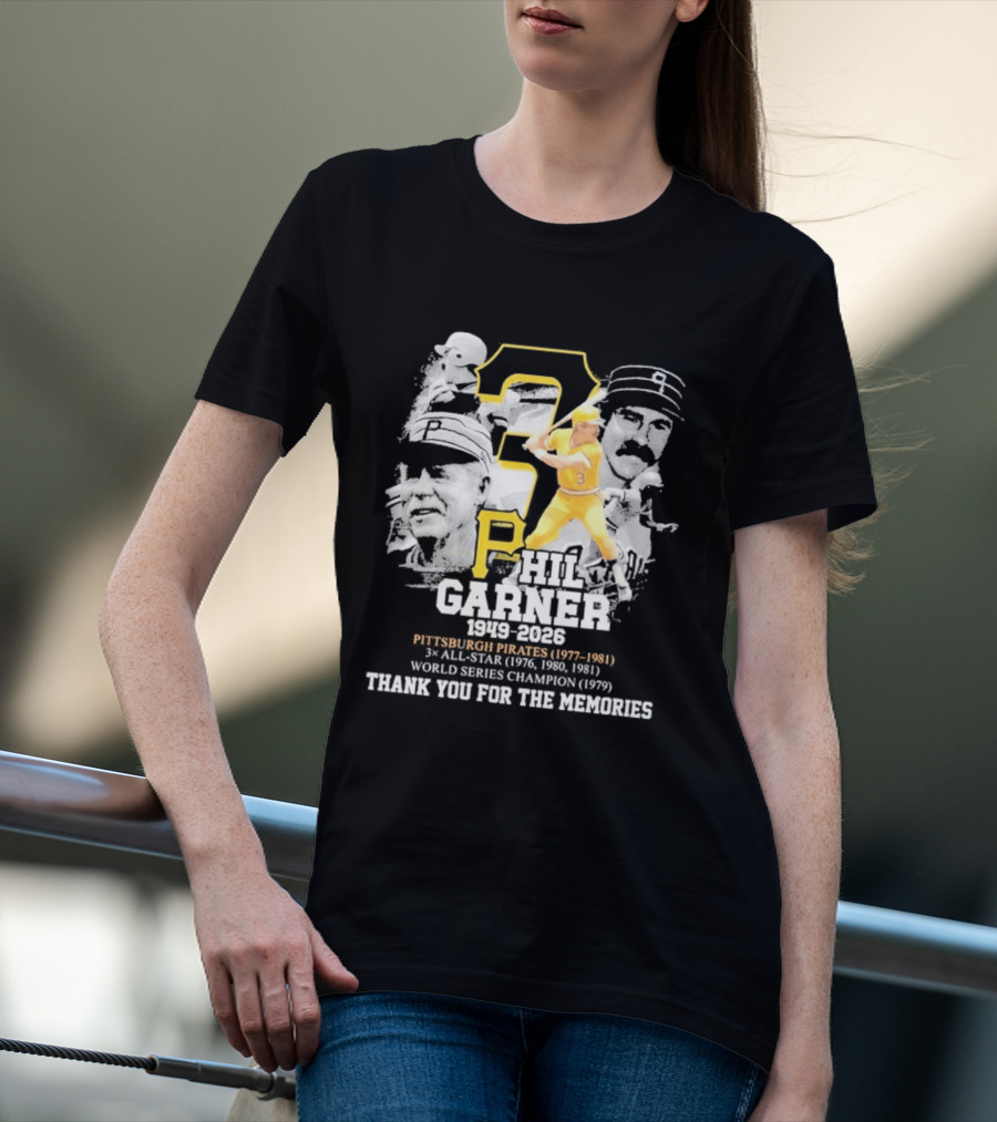 Phil Garner 1949 2026 Pittsburgh Pirates 1977 1981 World Series Champion 1979 Thank You For The Memories T-Shirt