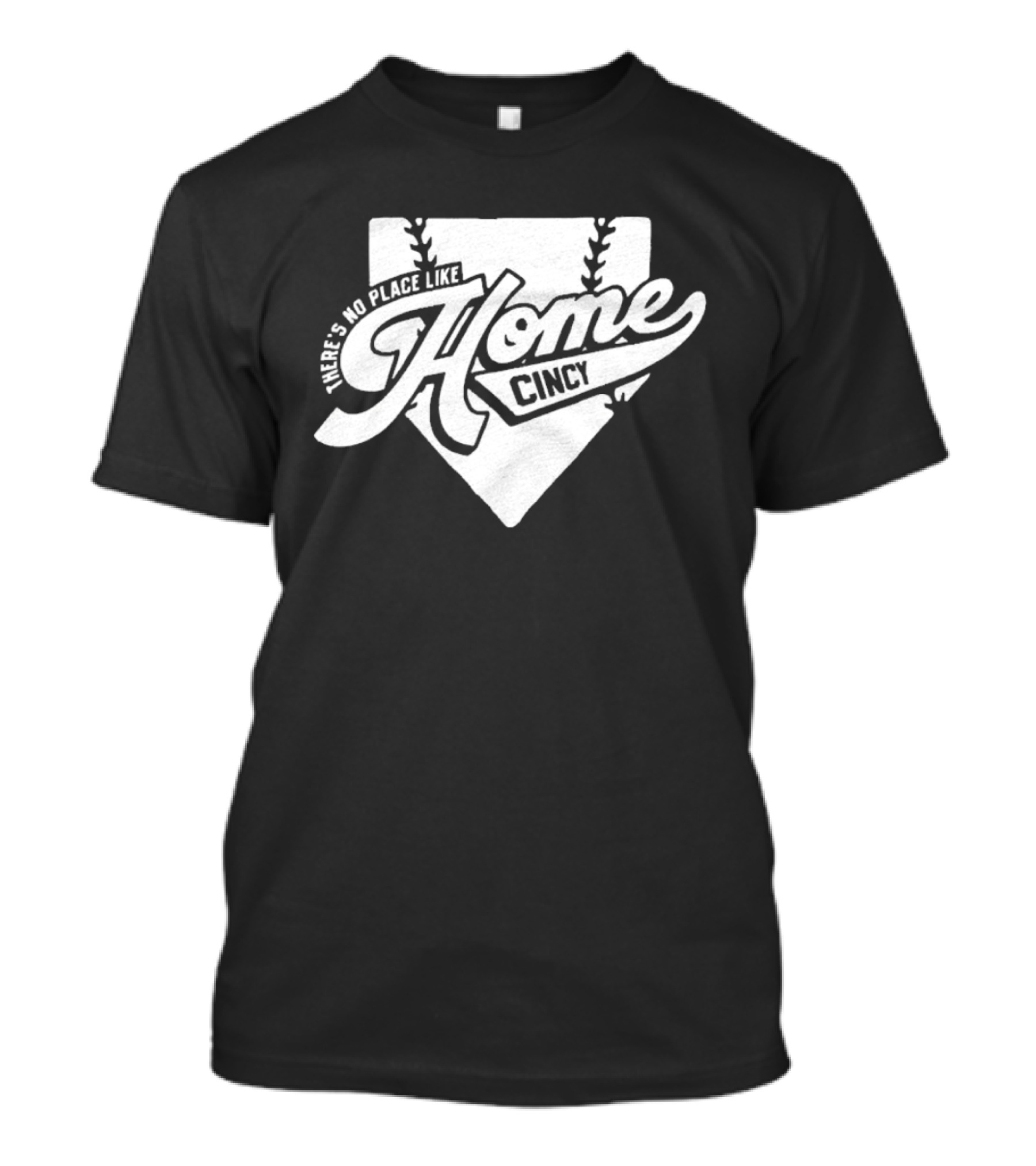 There's No Place Like Home Cincy Baseball T-Shirt