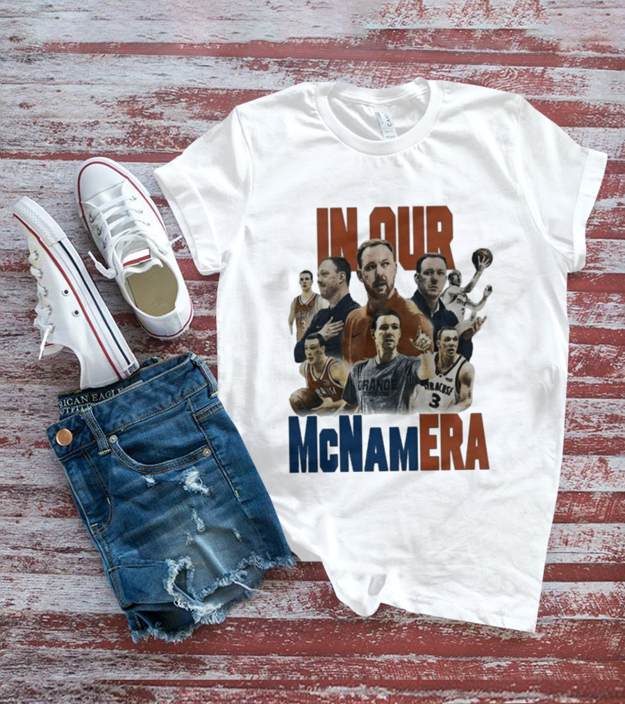 In Our McNamEra Syracuse Basketball Legends T-Shirt